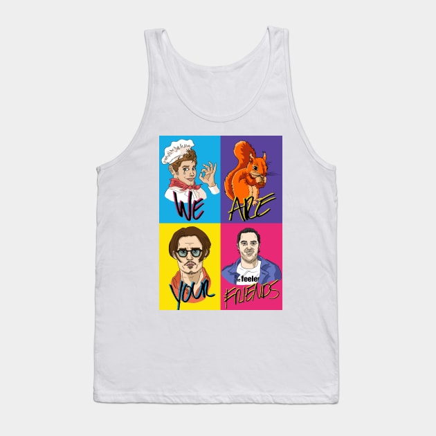 TWIOAT - WE ARE YOUR FRIENDS Tank Top by Little Empire Podcast